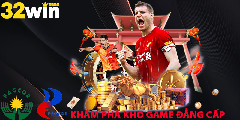 Khám phá kho game đẳng cấp, chất lượng tại 32WIN