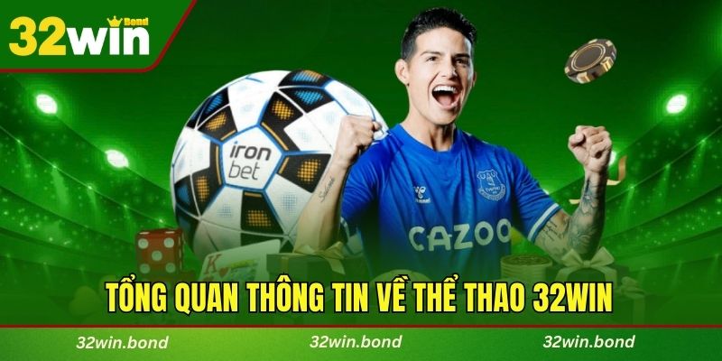Tổng quan thông tin về thể thao 32WIN