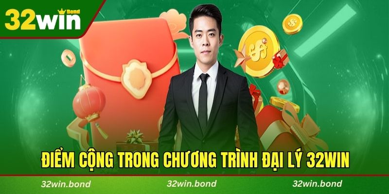 Những điểm cộng trong chương trình đại lý 32WIN