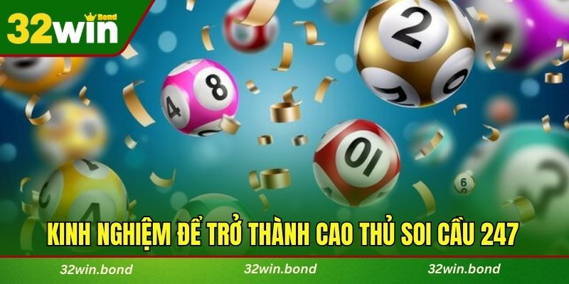 Các kinh nghiệm để trở thành cao thủ soi cầu 247 thực thụ