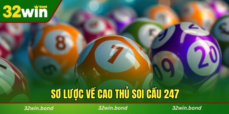 Sơ lược về cao thủ soi cầu 247